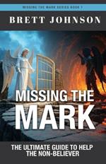 Missing the Mark: The Ultimate Guide to Help the Non-Believer