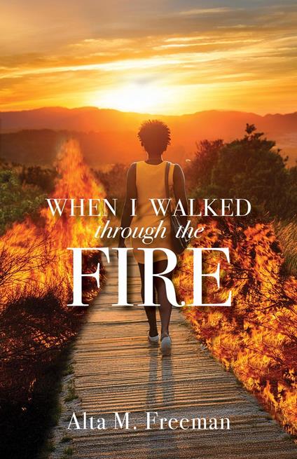 When I Walked Through the Fire