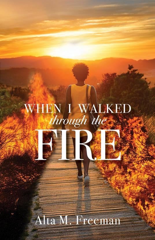 When I Walked Through the Fire