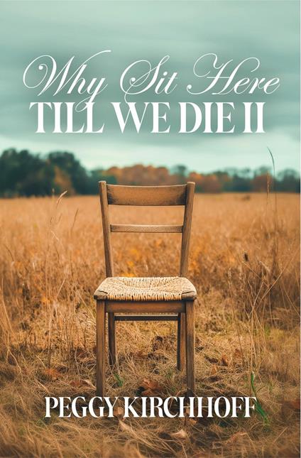 Why Sit Here Till We Die II
