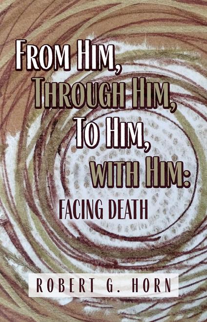 From Him, Through Him, to Him, with Him
