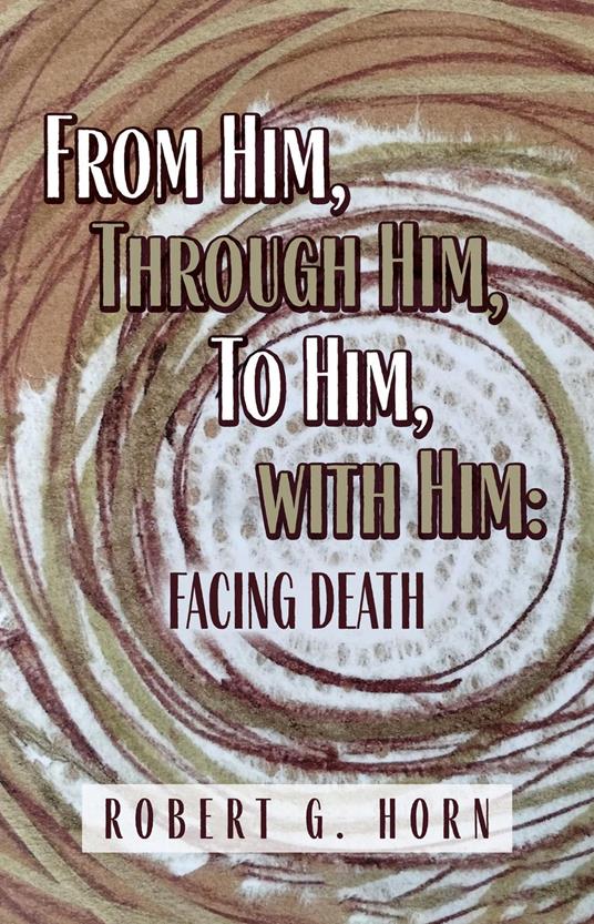 From Him, Through Him, to Him, with Him