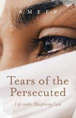 Tears of the Persecuted: Life under Blasphemy Law