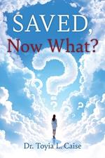 Saved, Now What?