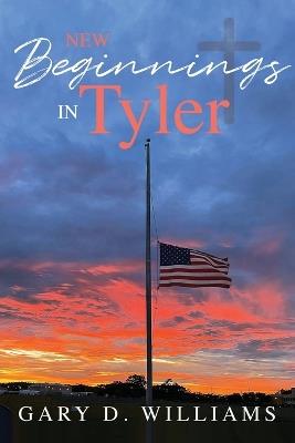 New Beginnings in Tyler - Gary Williams - cover