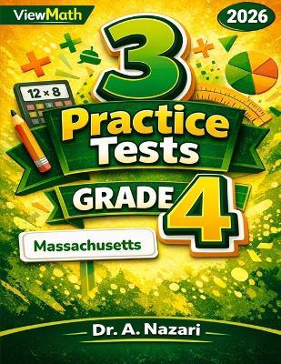 3 Massachusetts MCAS Grade 4 Math Practice Tests: Full-Length Test Prep with Detailed Answer Explanations - A Nazari - cover