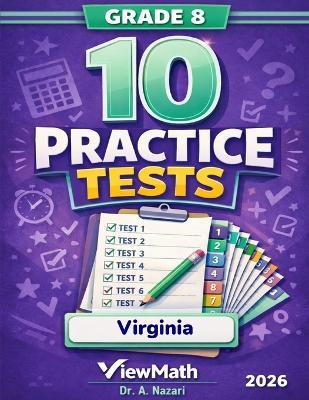 10 Virginia SOL Grade 8 Math Practice Tests: The Ultimate Test Prep Collection with Answer Explanations - A Nazari - cover