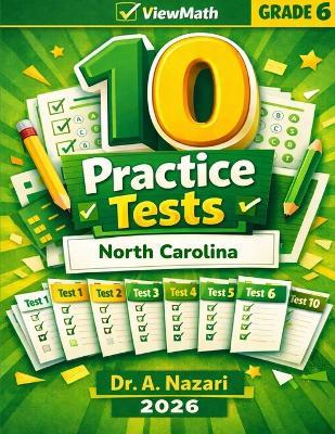 10 North Carolina NC EOG Grade 6 Math Practice Tests: The Ultimate Test Prep Collection with Answer Explanations - A Nazari - cover