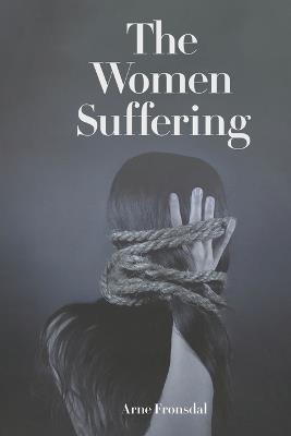 The Women Suffering - Arne Fronsdal - cover