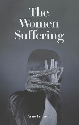 The Women Suffering - Arne Fronsdal - cover