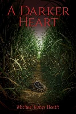 A Darker Heart - Michael James Heath - cover