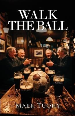 Walk the Ball - Mark Tuohy - cover