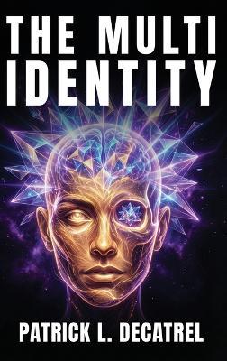 The Multi Identity - Patrick L Decatrel - cover