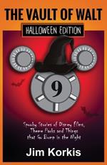 Vault of Walt 9: Halloween Edition: Spooky Stories of Disney Films, Theme Parks, and Things That Go Bump In the Night