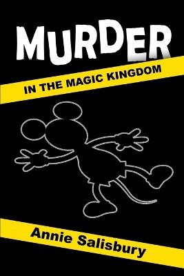 Murder in the Magic Kingdom - Annie Salisbury - cover