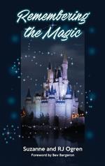 Remembering the Magic: More Stories of Our Walt Disney World Careers