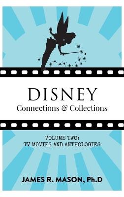 Disney Connections & Collections: Volume Two - Television - James R Mason - cover
