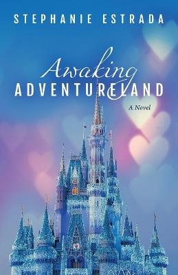 Awaking Adventureland - Stephanie Estrada - cover