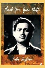Thank You, Guru Dutt!