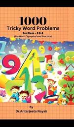 1000 Tricky Word Problems: For Class- 3 & 4 (For Math Olympiad and Practice)
