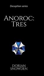 Anoroc: Tres: Deception series
