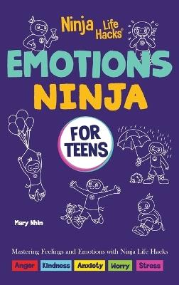 Emotions Ninja for Teens: Mastering Emotions with Ninja Life Hacks - Mary Nhin - cover