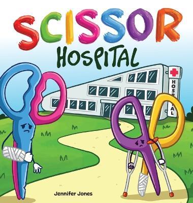 Scissor Hospital: Where Worn-Out Tools Go to Heal - Jennifer Jones - cover