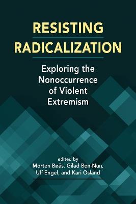 Resisting Radicalization: Exploring the Nonoccurrence of Violent Extremism - cover