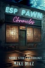 ESP Pawn Chronicles