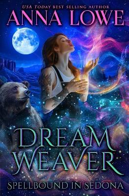 Dream Weaver: a Suspenseful Bear/witch Paranormal Romance - Anna Lowe - cover