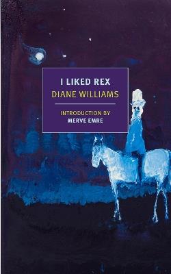 I Liked Rex - Diane Williams - cover