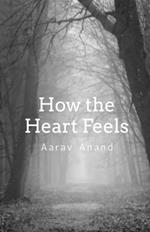 How the Heart Feels: A collection of narratives