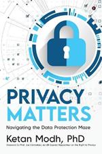 Privacy Matters: Navigating the Data Protection Maze