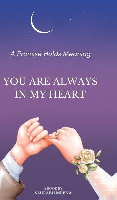 You Are Always in My Heart.: Promise is having a mean for me. - Saurabh Meena - cover