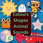 Colours Shapes Animal sounds
