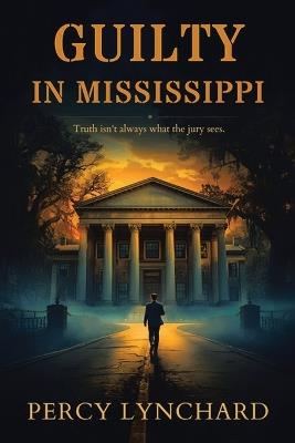 Guilty in Mississippi - Percy Lynchard - cover