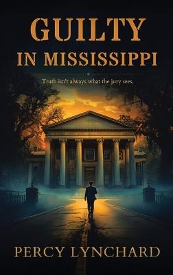 Guilty in Mississippi - Percy Lynchard - cover