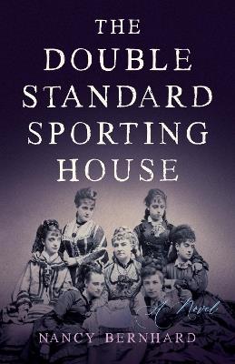 The Double Standard Sporting House: A Novel - Nancy Bernhard - cover