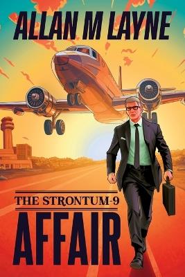 The Strontum-9 Affair - Allan M Layne - cover