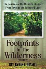 Footprints in the Wilderness (Volume 2): The Journey of the Children of Israel From Egypt to the Promised Land