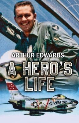 A Hero's Life - Arthur a Edwards - cover