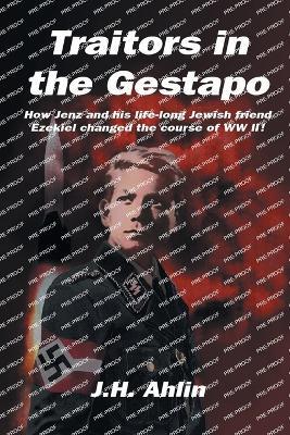 Traitors in the Gestapo: A Jenz Ramsgrund Novel - J H Ahlin - cover
