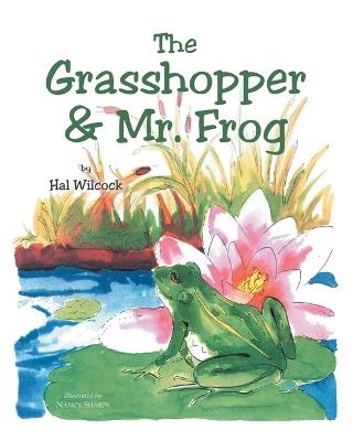 The Grasshopper and Mr. Frog - Hal Wilcock - cover