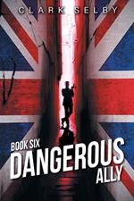 Dangerous Ally: Book Six