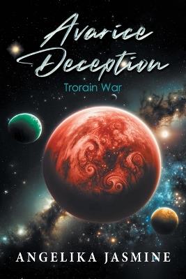 Avarice Deception: Trorain War - Angelika Jasmine - cover