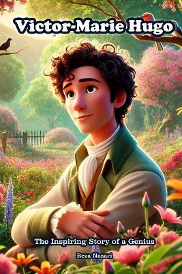 Victor Hugo: The Inspiring Story of a Genius - Reza Nazari - cover