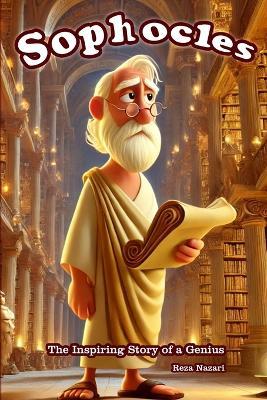 Sophocles: The Inspiring Story of a Genius - Reza Nazari - cover