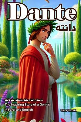 Dante: The Inspiring Story of a Genius in Farsi and English - Reza Nazari - cover