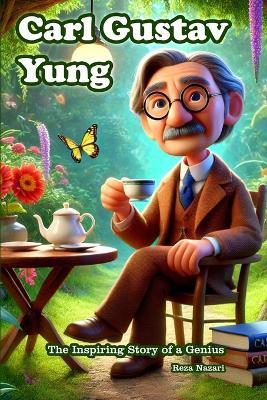 Carl Gustav Jung: The Inspiring Story of a Genius - Reza Nazari - cover