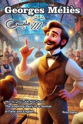 Georges Me´lie`s: The Inspiring Story of a Genius in Farsi and English - Reza Nazari - cover